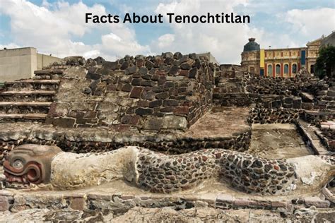 10 Facts About Tenochtitlan .
